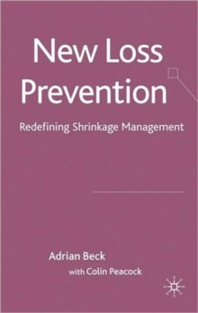 New Loss Prevention : Redefining Shrinkage Management, Hardback Book New Loss Prevention : Redefining Shrinkage Management, Hardback Book