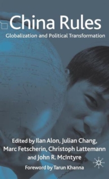 China Rules : Globalization and Political Transformation, Hardback Book China Rules : Globalization and Political Transformation, Hardback Book