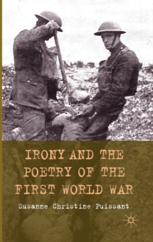 Irony and the Poetry of the First World War, Hardback Book Irony and the Poetry of the First World War, Hardback Book