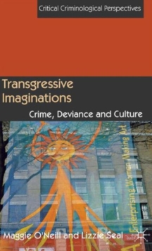 Transgressive Imaginations : Crime, Deviance and Culture, Hardback Book Transgressive Imaginations : Crime, Deviance and Culture, Hardback Book