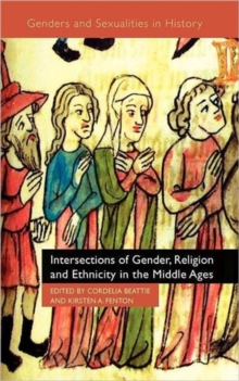 Intersections of Gender, Religion and Ethnicity in the Middle Ages, Hardback Book Intersections of Gender, Religion and Ethnicity in the Middle Ages, Hardback Book