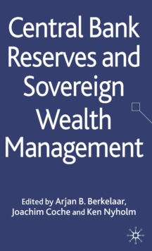 Central Bank Reserves and Sovereign Wealth Management, Hardback Book Central Bank Reserves and Sovereign Wealth Management, Hardback Book