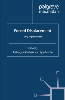 Forced Displacement : Why Rights Matter