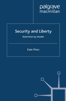 Security and Liberty : Restriction by Stealth