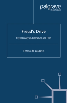 Freud's Drive : Psychoanalysis, Literature and Film