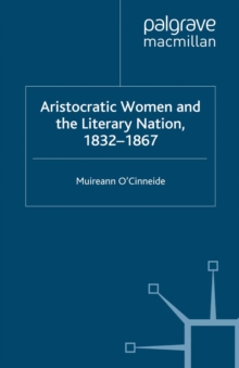 Aristocratic Women and the Literary Nation, 1832-1867