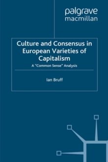 Culture and Consensus in European Varieties of Capitalism : A Common Sense Analysis