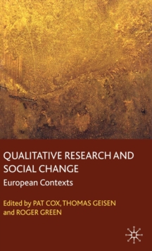 Qualitative Research and Social Change : European Contexts