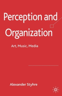 Perception and Organization : Art, Music, Media