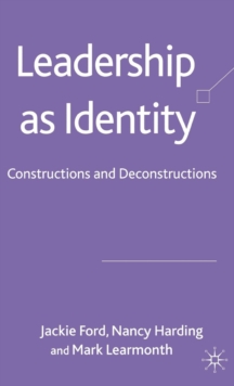 Leadership as Identity : Constructions and Deconstructions