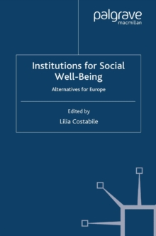 Institutions for Social Well Being : Alternatives for Europe