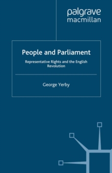 People and Parliament : Representative Rights and the English Revolution