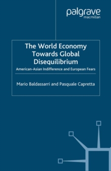 The World Economy Towards Global Disequilibrium : American-Asian Indifference and European Fears