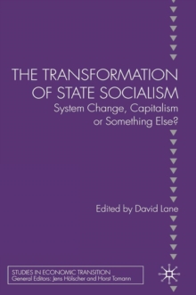 The Transformation of State Socialism : System Change, Capitalism, or Something Else?