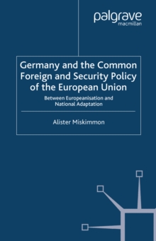 Germany and the Common Foreign and Security Policy of the European Union : Between Europeanization and National Adaptation