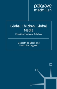 Global Children, Global Media : Migration, Media and Childhood