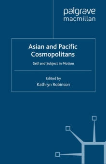 Asian and Pacific Cosmopolitans : Self and Subject in Motion