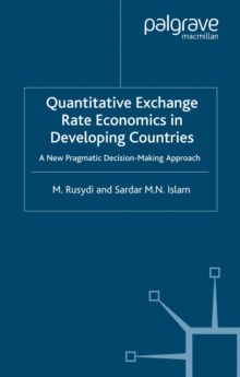 Quantitative Exchange Rate Economics in Developing Countries : A New Pragmatic Decision Making Approach