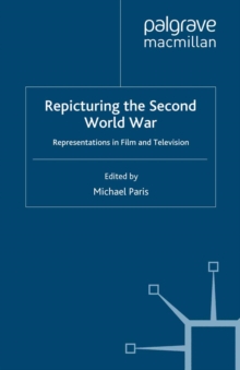 Repicturing the Second World War : Representations in Film and Television