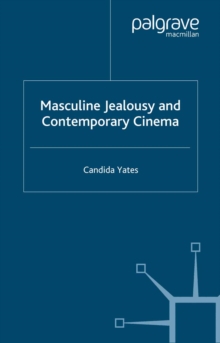 Masculine Jealousy and Contemporary Cinema