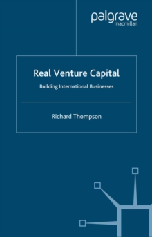 Real Venture Capital : Building International Businesses