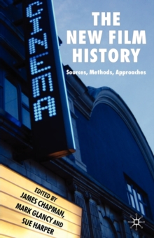 The New Film History : Sources, Methods, Approaches, Paperback / softback Book The New Film History : Sources, Methods, Approaches, Paperback / softback Book