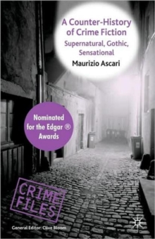 A Counter-History of Crime Fiction : Supernatural, Gothic, Sensational, Paperback / softback Book A Counter-History of Crime Fiction : Supernatural, Gothic, Sensational, Paperback / softback Book