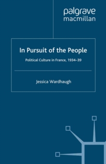 In Pursuit of the People : Political Culture in France, 1934-9