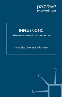 Influencing : Skills and Techniques for Business Success