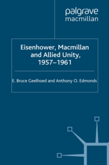 Eisenhower, Macmillan and Allied Unity, 1957-1961