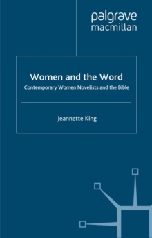 Women and the Word : Contemporary Women Novelists and the Bible