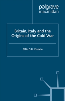 Britain, Italy and the Origins of the Cold War