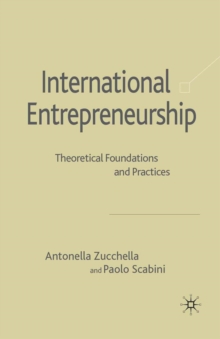 International Entrepreneurship : Theoretical Foundations and Practices