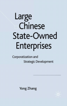 Large Chinese State-Owned Enterprises : Corporatization and Strategic Development