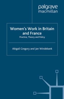 Women's Work in Britain and France : Practice, Theory, and Policy