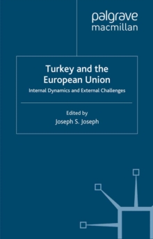 Turkey and the European Union : Internal Dynamics and External Challenges