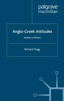 Anglo-Greek Attitudes : Studies in History