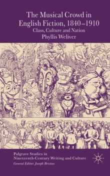 The Musical Crowd in English Fiction, 1840-1910 : Class, Culture and Nation