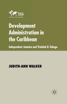 Development Administration in the Caribbean : Independent Jamaica and Trinidad and Tobago