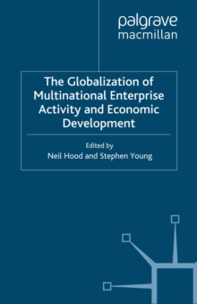 The Globalization of Multinational Enterprise Activity and Economic Development