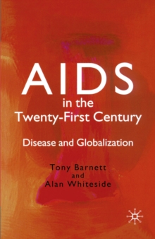 AIDS in the Twenty-First Century : Disease and Globalization