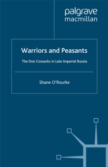 Warriors and Peasants : The Don Cossacks in Late Imperial Russia