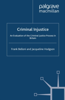 Criminal Injustice : An Evaluation of the Criminal Justice Process in Britain