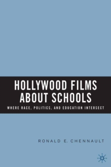 Hollywood Films about Schools: Where Race, Politics, and Education Intersect