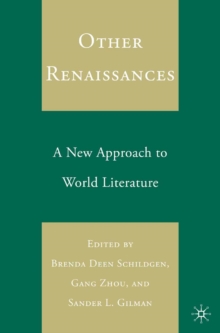 Other Renaissances : A New Approach to World Literature