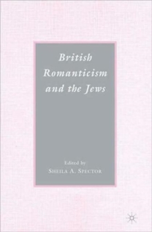 British Romanticism and the Jews : History, Culture, Literature, Paperback Book British Romanticism and the Jews : History, Culture, Literature, Paperback Book