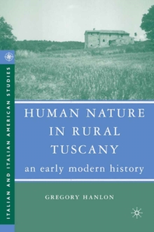 Human Nature in Rural Tuscany : An Early Modern History