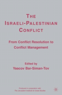 The Israeli-Palestinian Conflict : From Conflict Resolution to Conflict Management