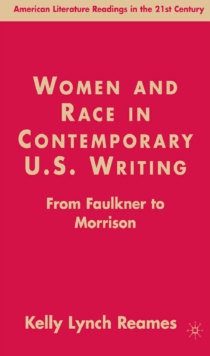 Women and Race in Contemporary U.S. Writing : From Faulkner to Morrison