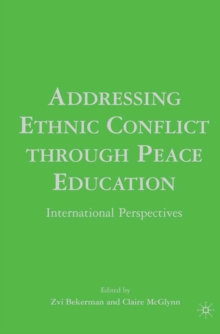 Addressing Ethnic Conflict Through Peace Education : International Perspectives